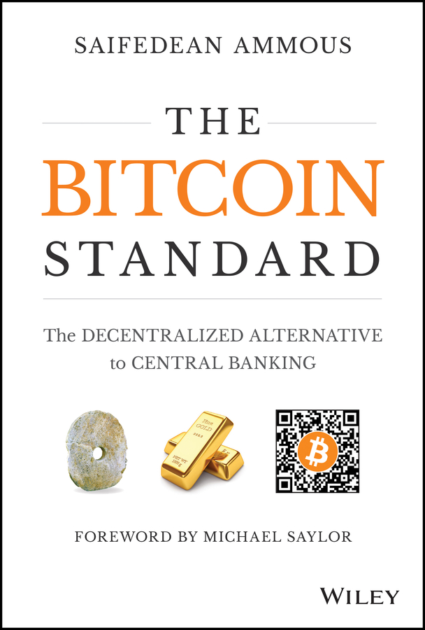 The bitcoin standard: the decentralized alternative to central banking Ebook